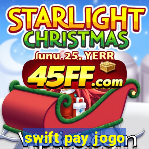 swift pay jogo